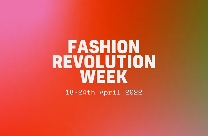 Fashion Revolution Week 2022 Fashion Revolution Week 2022